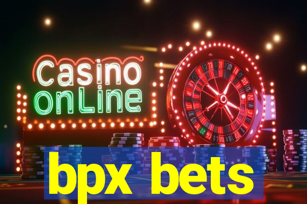 bpx bets